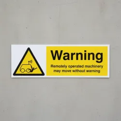 Warning - Remotely Operated Machinery May Move without Warning