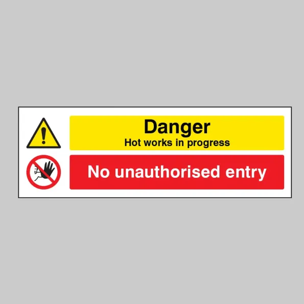 Danger - Hot Works in Progress - No Unauthorised Entry