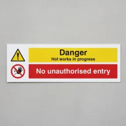 Danger - Hot Works in Progress - No Unauthorised Entry
