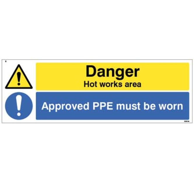 Danger - Hot Works Area - Approved PPE must be Worn