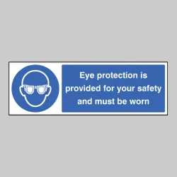 Eye Protection is Provided for Your Safety and Must be Worn