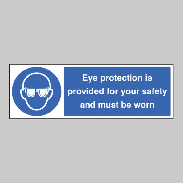 Eye Protection is Provided for Your Safety and Must be Worn