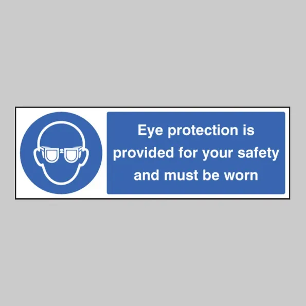 Eye Protection is Provided for Your Safety and Must be Worn