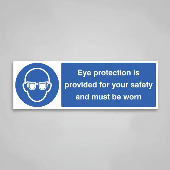 Eye Protection is Provided for Your Safety and Must be Worn