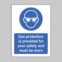 Eye Protection is Provided for Your Safety and Must be Worn