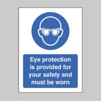 Eye Protection is Provided for Your Safety and Must be Worn