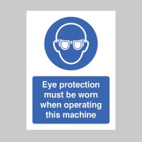 Eye Protection Must be Worn When Operating Machine