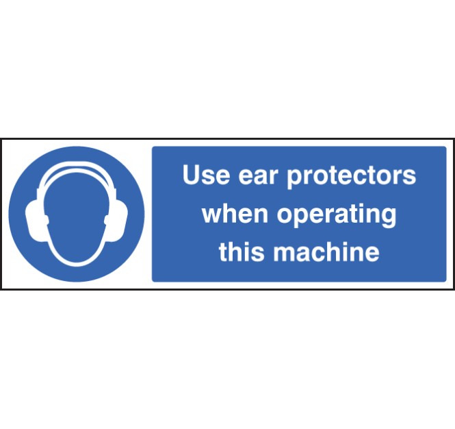Use Ear Protectors When Operating Machine