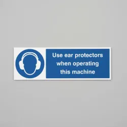 Use Ear Protectors When Operating Machine Use Ear Protectors When Operating Machine