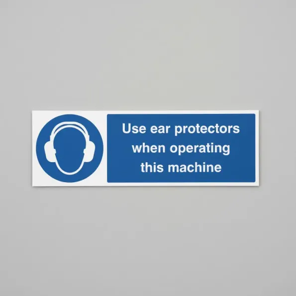 Use Ear Protectors When Operating Machine Use Ear Protectors When Operating Machine