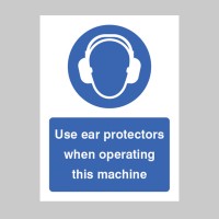 Use Ear Protectors When Operating Machine