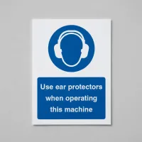Use Ear Protectors When Operating Machine Use Ear Protectors When Operating Machine