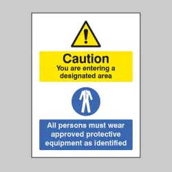 Caution - You are Entering a Designated Area - All Persons Must Wear Approved PPE