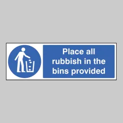Place All Rubbish in Bins Provided Place All Rubbish in Bins Provided