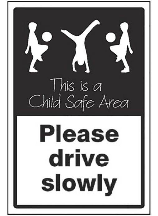 Please Drive Slowly This is a Child Safe Area
