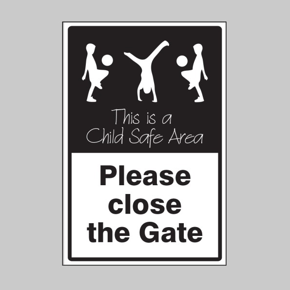 Please Close the Gate - This is a Child Safe Area