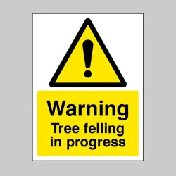 Warning - Tree Felling in Progress