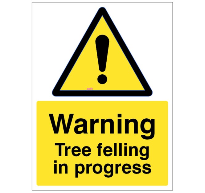 Warning - Tree Felling in Progress