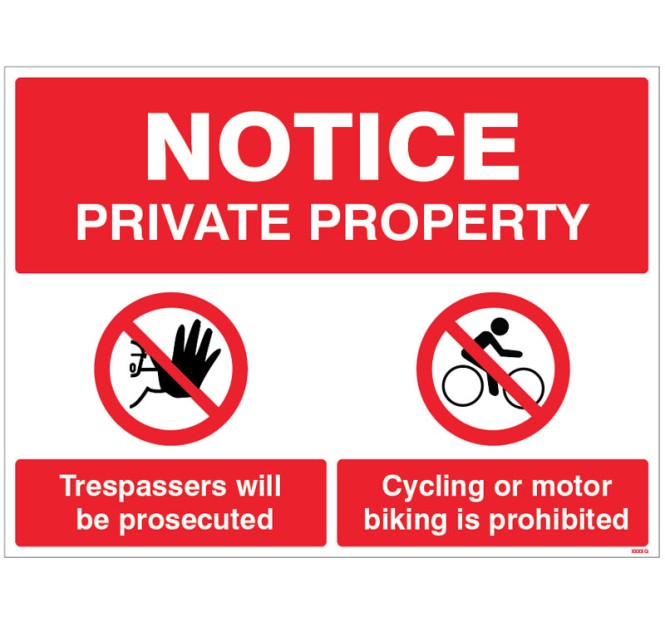 Private Property - Trespassers will be Proscuted - Cycling or Motor Biking is Prohibited