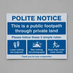 Polite Notice - This is a Public Footpath Through Private Land Polite Notice - This is a Public Footpath Through Private Land