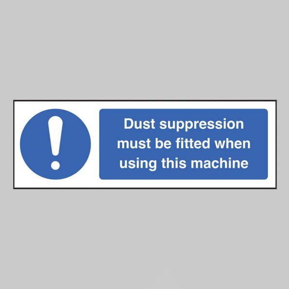 Dust Suppression must be Fitted when using this Machine