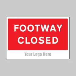 Footway Closed - Add a Logo - Site Saver