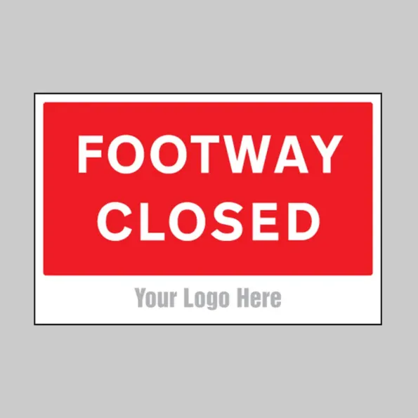 Footway Closed - Add a Logo - Site Saver Footway Closed - Add a Logo - Site Saver
