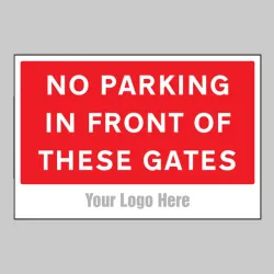No Parking in Front of these Gates - Add a Logo - Site Saver No Parking in Front of these Gates - Add a Logo - Site Saver