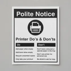 Polite Notice - Printer  - Dos  & Don'ts