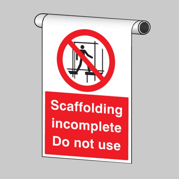 Scaffolding Incomplete - Do Not Use - Roll Top Sign