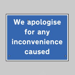 Re-Flex Sign - We Apologise for Inconvenience Caused