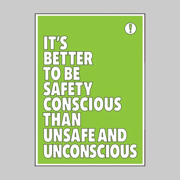 It's Better to Be Safety Conscious - Poster