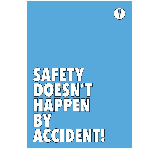 Safety Doesn't Happen by Accident - Poster