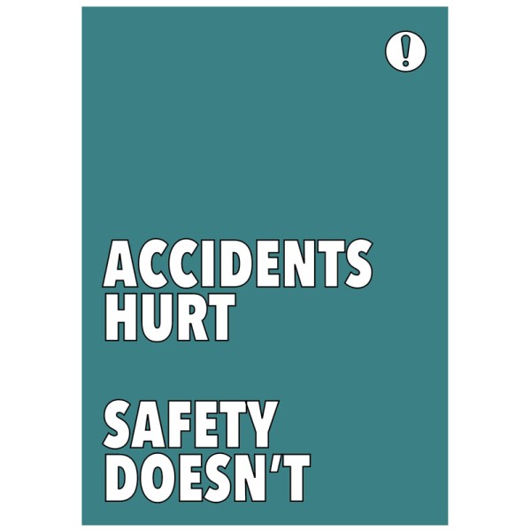 Accidents Hurt Safety Doesn't - Poster