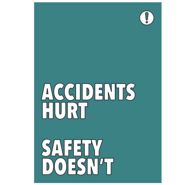 Accidents Hurt Safety Doesn't - Poster