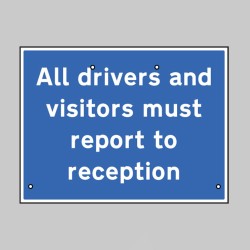 Re-Flex Sign - All Drivers and Visitors must Report to Site office