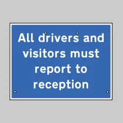 Re-Flex Sign - All Drivers and Visitors must Report to Site office