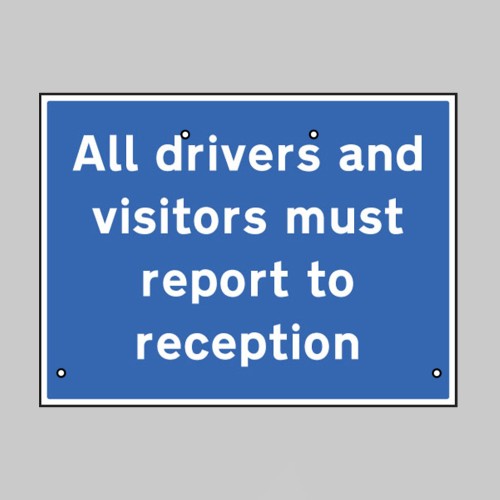 Re-Flex Sign - All Drivers and Visitors must Report to Site office