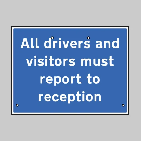Re-Flex Sign - All Drivers and Visitors must Report to Site office