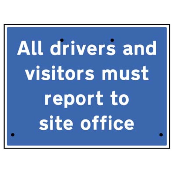 Re-Flex Sign - All Drivers and Visitors must Report to Site office
