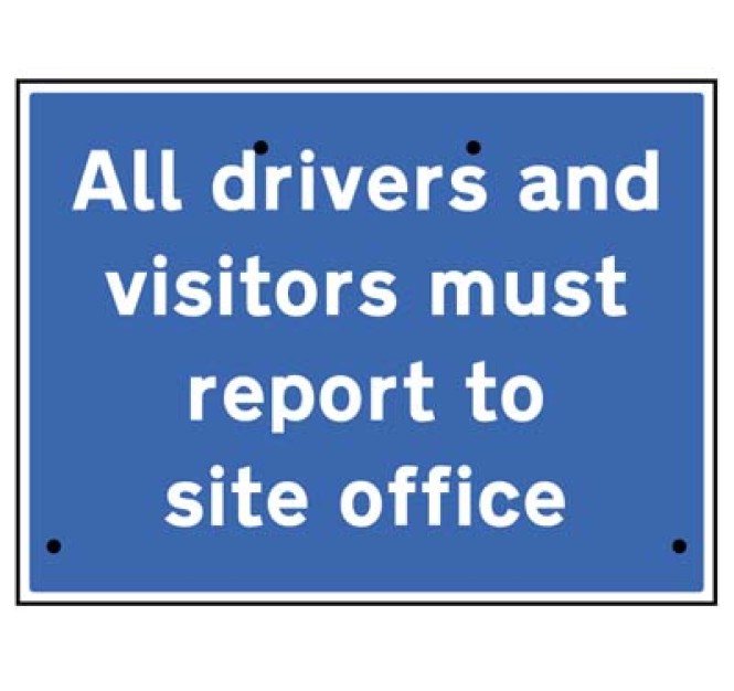 Re-Flex Sign - All Drivers and Visitors must Report to Site office