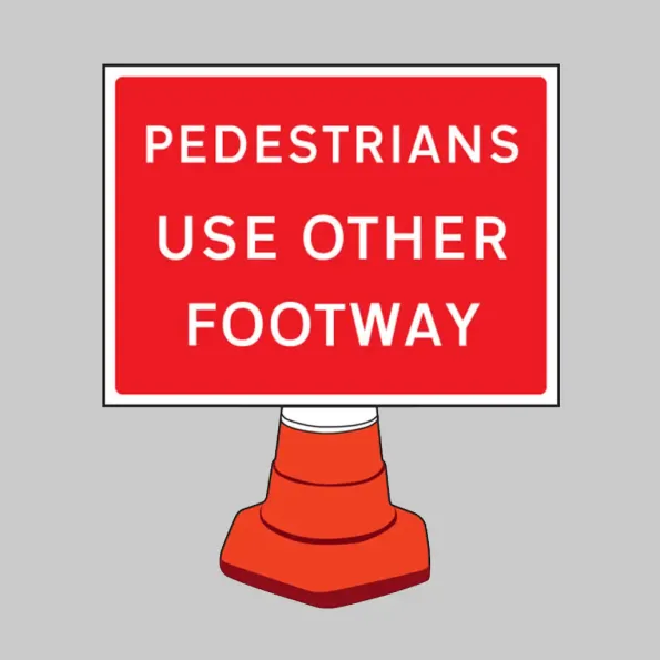 Pedestrians Please Use Other Footway - Cone Sign