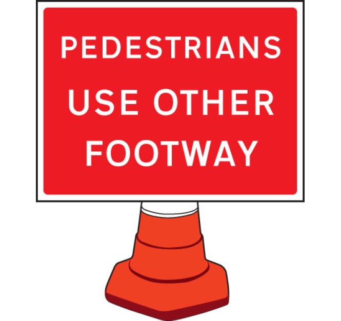 Pedestrians Please Use Other Footway - Cone Sign