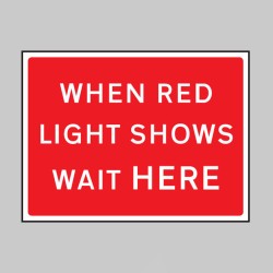 When Red Light Shows Wait Here - Class RA1 - Temporary