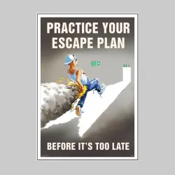 Practice Your Escape Plan - Poster