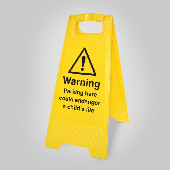 Caution - Parking Here Could Endanger a Childs  Life - Self Standing