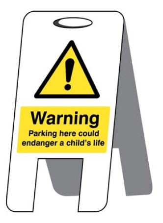 Caution - Parking Here Could Endanger a Child's Life - Lightweight Self Standing Sign