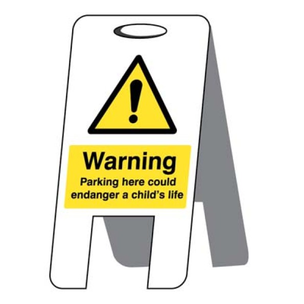 Caution - Parking Here Could Endanger a Childs Life - Lightweight Self Standing
