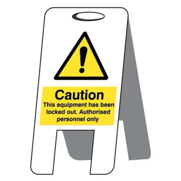 Caution - This Equipment Has Been Locked Out - Lightweight Self Standing Caution - This Equipment Has Been Locked Out - Lightweight Self Standing