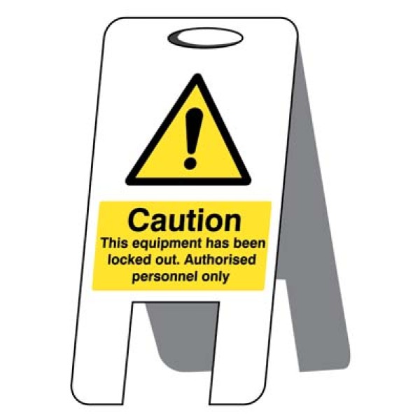 Caution - This Equipment Has Been Locked Out - Lightweight Self Standing Sign